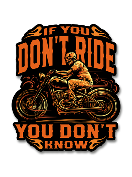 If You Don't Ride, You Don't Know Decal