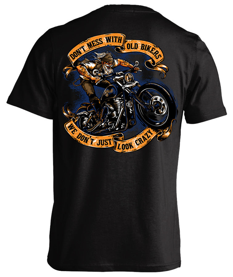 Don't Mess With Old Bikers We Don't Just Look Crazy