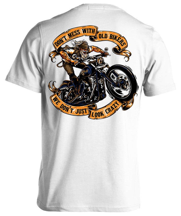 Don't Mess With Old Bikers We Don't Just Look Crazy