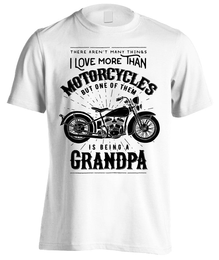 One Thing I Love More Than Motorcycles Is Being A Grandpa (Front Print)