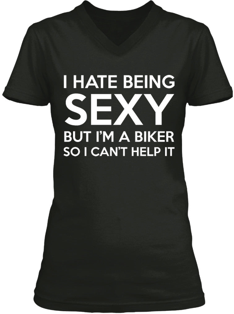T-shirt - I Hate Being Sexy But I'm A Biker (Ladies)