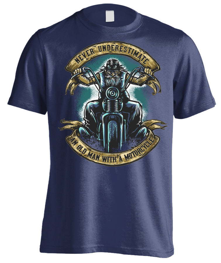 T-shirt - Never Underestimate An Old Man With A Motorcycle (Front Print)