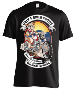 T-shirt - Only A Biker Knows Why A Dog Sticks His Head Out (Front Print)