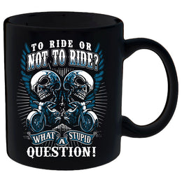 To Ride Or Not To Ride Mug