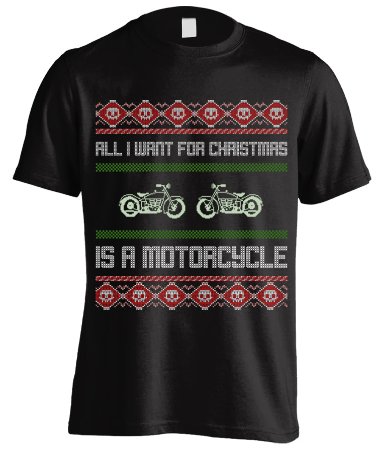 All I Want For Christmas Is A Motorcycle Biker's Ugly Christmas T-shirt