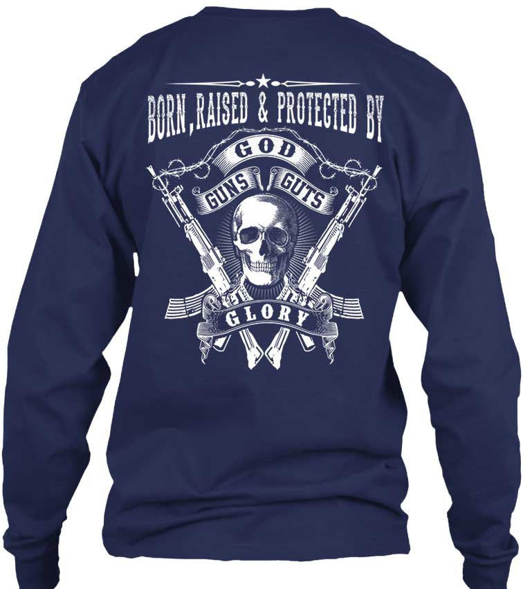 T-shirt - Born, Raised And Protected By God, Guns, Guts & Glory