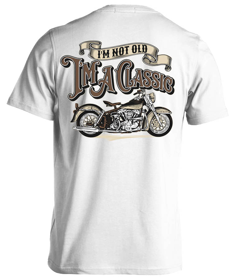 I'm Not Old, I'm A Classic (Back Print)