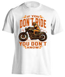 If You Don't Ride, You Don't Know (Front Print)