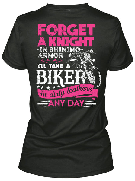 T-shirt - Forget A Knight In Shining Armor, I'll Take A Biker
