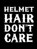 Helmet Hair, Don't Care (Ladies)