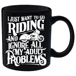 I Just Want To Go Riding And Ignore All My Adult Problems Mug II