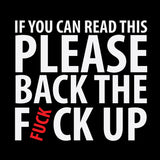 If You Can Read This Please Back The F*ck Up