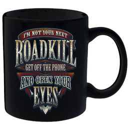 I'm Not Your Next Roadkill Get Off The Phone And Open Your Eyes Mug