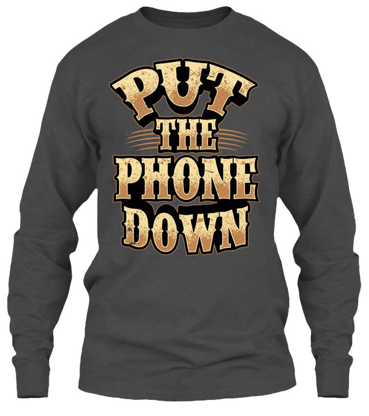 Put The Phone Down (Front Print)