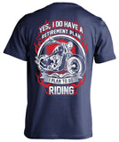 T-shirt - Yes I Do Have A Retirement Plan I Plan To Go Riding