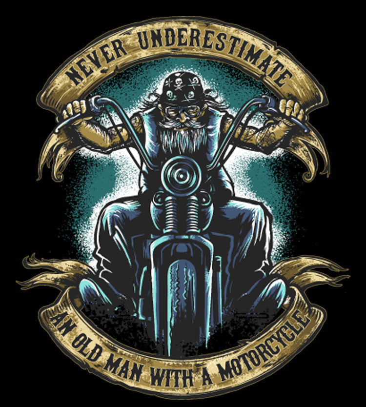 T-shirt - Never Underestimate An Old Man With A Motorcycle (Front Print)