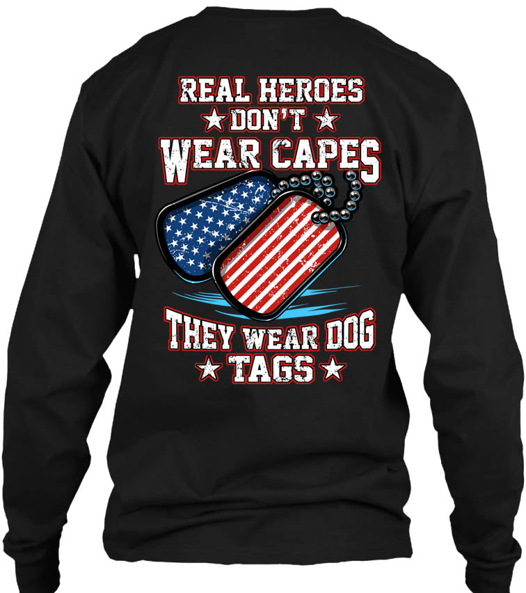 Real Heroes Don't Wear Capes They Wear Dog Tags