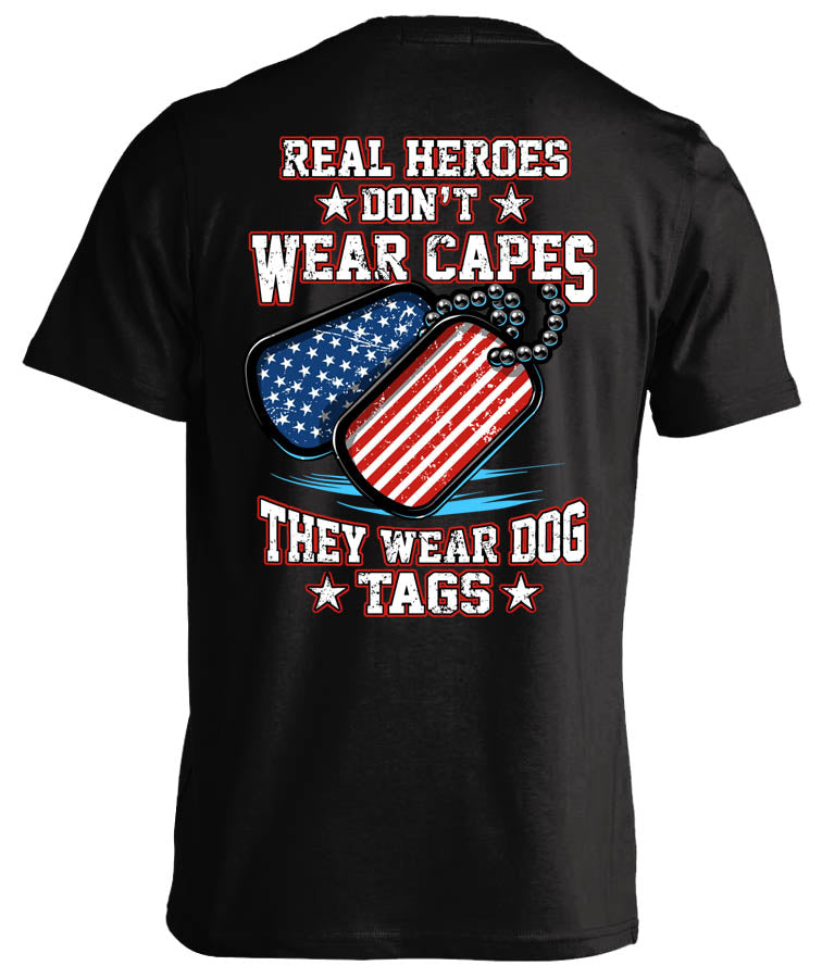 Real Heroes Don't Wear Capes They Wear Dog Tags