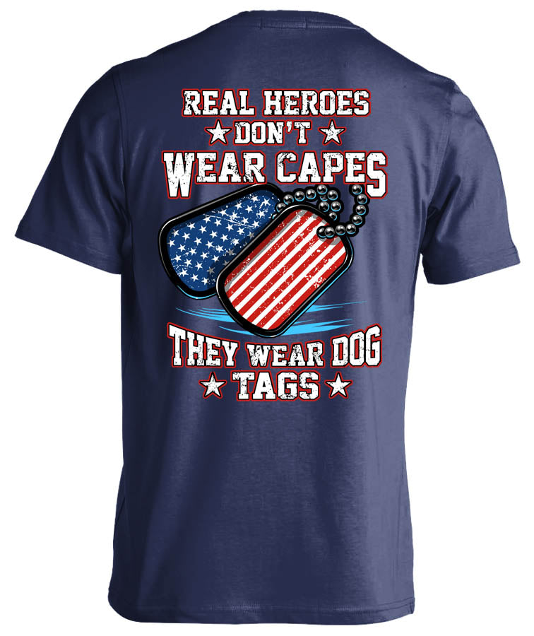 Real Heroes Don't Wear Capes They Wear Dog Tags