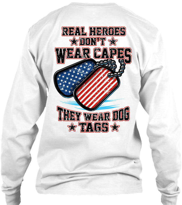 Real Heroes Don't Wear Capes They Wear Dog Tags