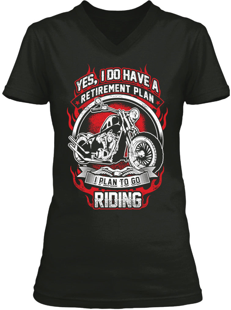 T-shirt - Yes I Do Have A Retirement Plan I Plan To Go Riding (Ladies)