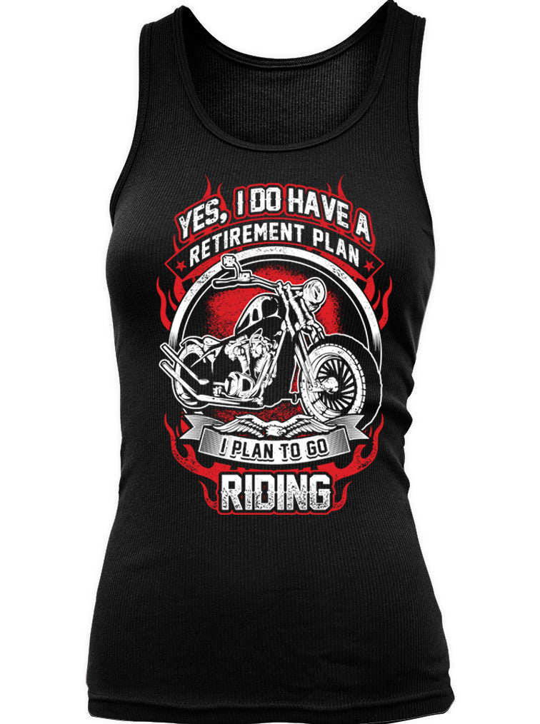 T-shirt - Yes I Do Have A Retirement Plan I Plan To Go Riding (Ladies)