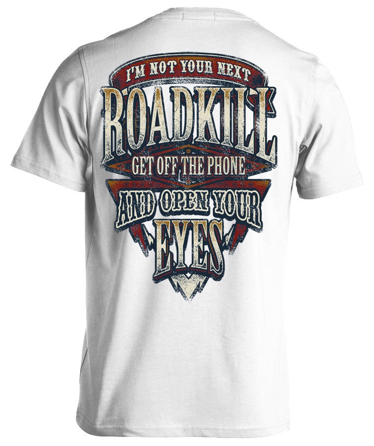 I'm Not Your Next Roadkill Get Off The Phone And Open Your Eyes