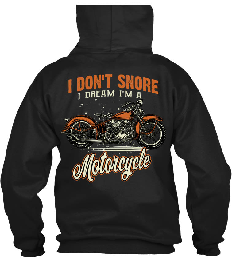 I Don't Snore, I Dream I'm A Motorcycle (Back Print)