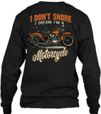 I Don't Snore, I Dream I'm A Motorcycle (Back Print)