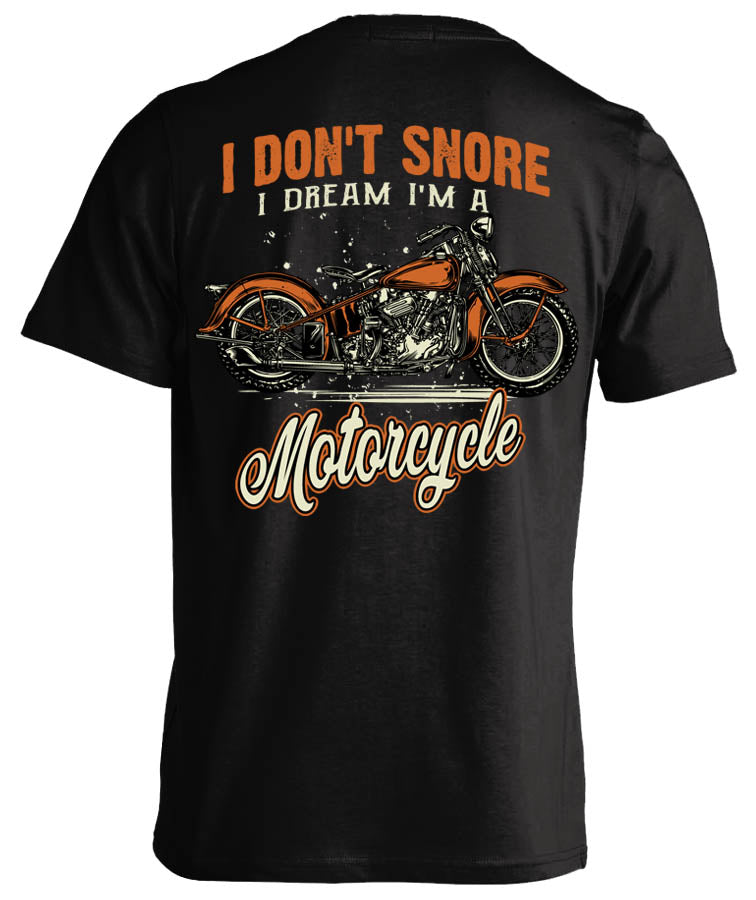 I Don't Snore, I Dream I'm A Motorcycle (Back Print)