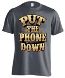 Put The Phone Down (Front Print)
