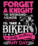 T-shirt - Forget A Knight In Shining Armor, I'll Take A Biker