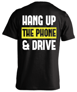 T-shirt - Hang Up The Phone And Drive