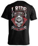 T-shirt - I Ride So I Don't Choke People