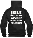 T-shirt - Jesus Is My Savior Not My Religion