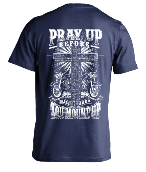 T-shirt - Pray Up Before You Mount Up