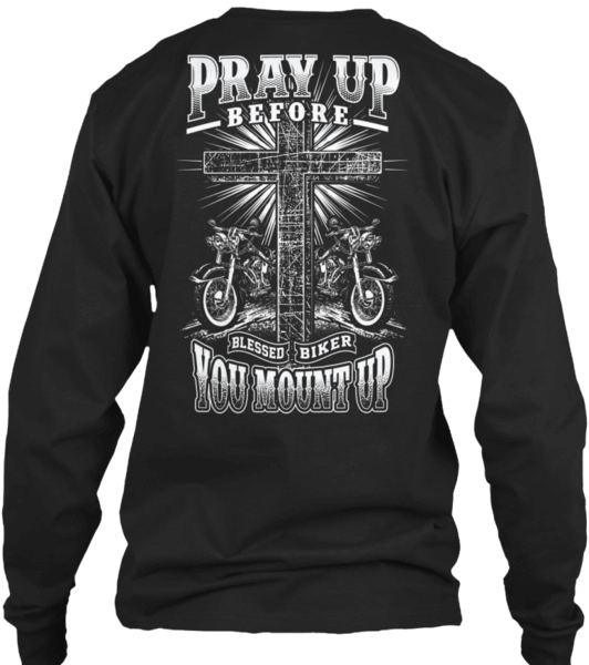 T-shirt - Pray Up Before You Mount Up
