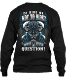 T-shirt - To Ride Or Not To Ride