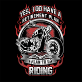 T-shirt - Yes I Do Have A Retirement Plan (Front Print)
