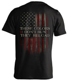 These Colors Don't Run... They Reload T-shirt