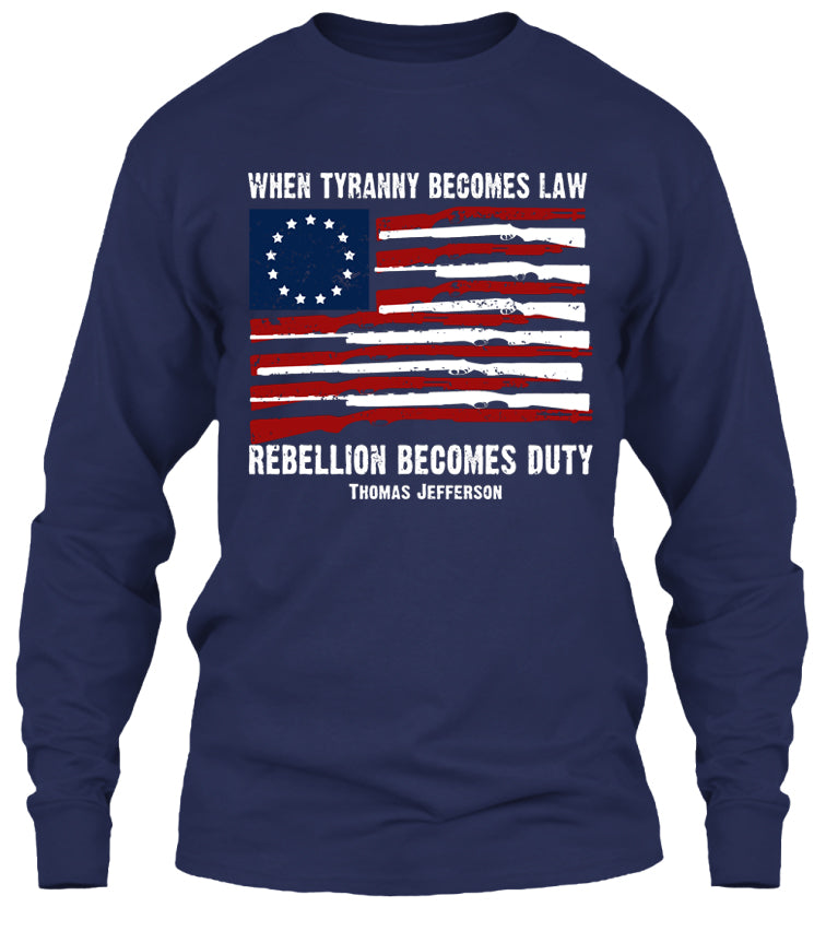 When Tyranny Becomes Law Rebellion Becomes Duty T-shirt (Front Print)