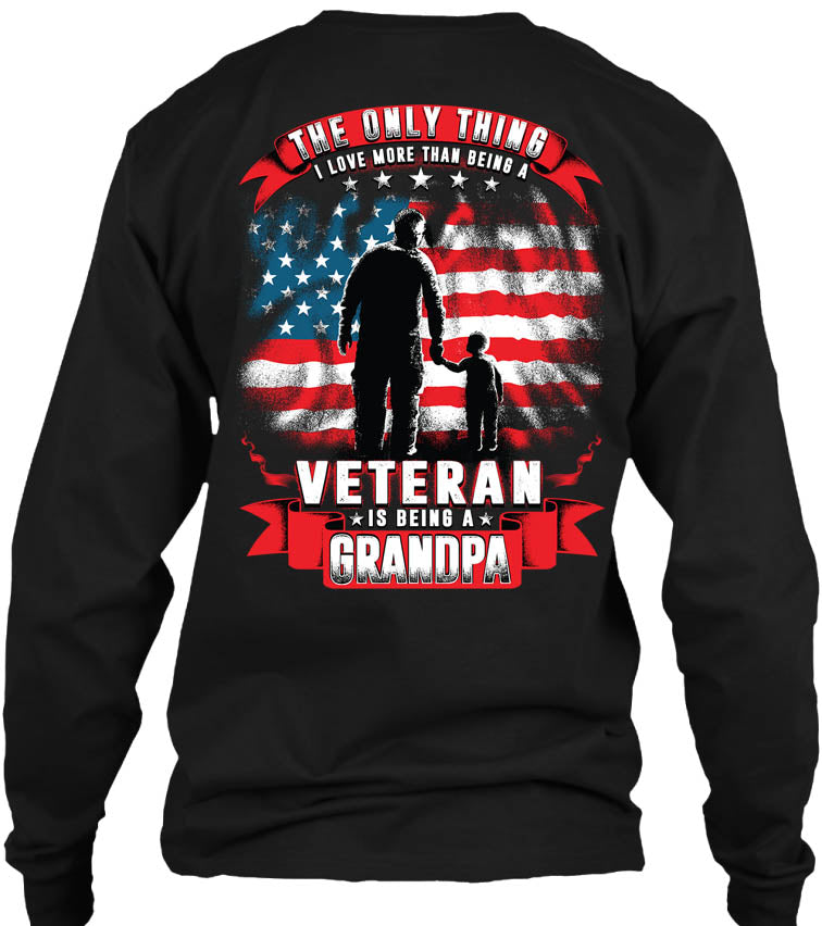 One Thing I Love More Than Being A Veteran Is Being A Grandpa T-shirt (Back Print)