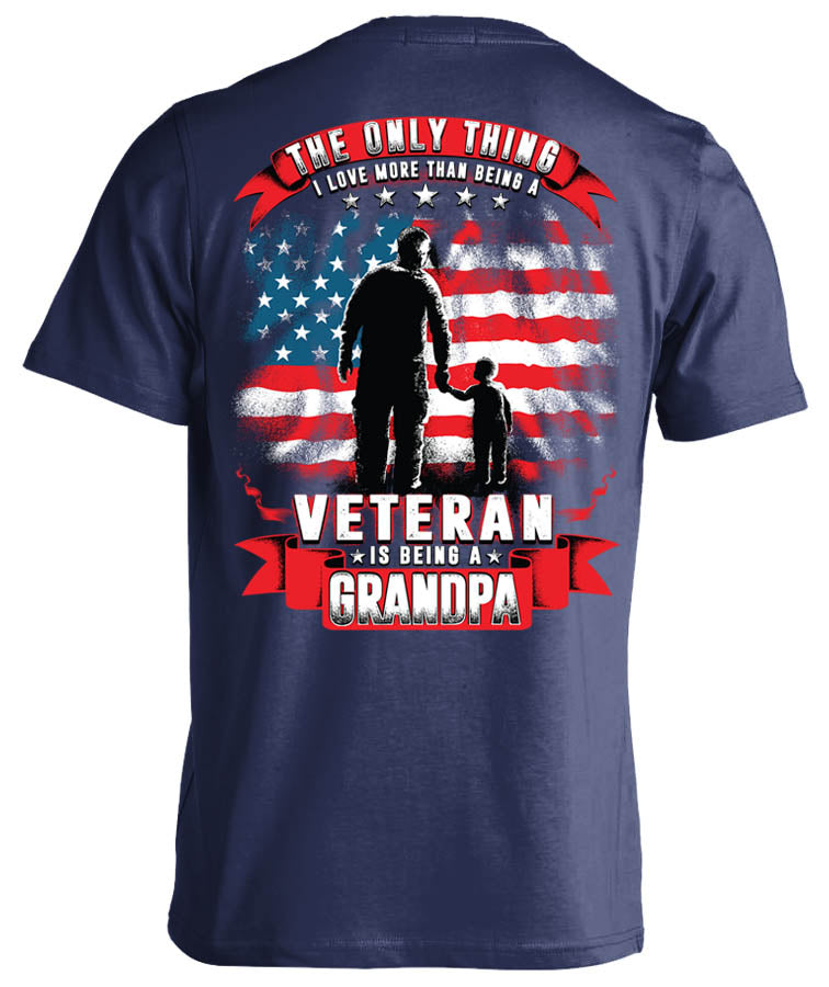 One Thing I Love More Than Being A Veteran Is Being A Grandpa T-shirt (Back Print)